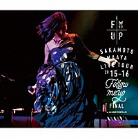 坂本真綾「 ＬＩＶＥ　ＴＯＵＲ　２０１５－２０１６　“ＦＯＬＬＯＷ　ＭＥ　ＵＰ”　ＦＩＮＡＬ　ａｔ　中野サンプラザ」