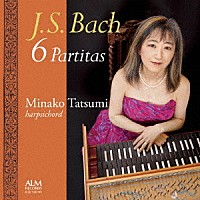 辰巳美納子「 Ｊ・Ｓ・バッハ：パルティータ（全曲）」