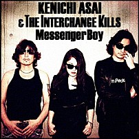 浅井健一＆ＴＨＥ　ＩＮＴＥＲＣＨＡＮＧＥ　ＫＩＬＬＳ 「Ｍｅｓｓｅｎｇｅｒ　Ｂｏｙ」