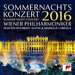 セミヨン・ビシュコフ（指揮）ウィーン・フィルハーモニー管弦楽団 カティア・ラベック マリエル・ラベック「ボレロ＆ハンガリー行進曲　ウィーン・フィル・サマーナイト・コンサート２０１６」