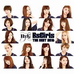 ＢｓＧｉｒｌｓ「ＢｓＧｉｒｌｓ　ＴＨＥ　ＢＥＳＴ　２０１６」