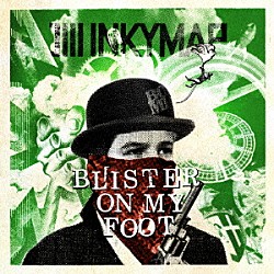 ＩＮＫＹＭＡＰ「ＢＬＩＳＴＥＲ　ＯＮ　ＭＹ　ＦＯＯＴ」
