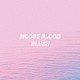 Ｍｏｏｓｅ　Ｂｌｏｏｄ「Ｂｌｕｓｈ」