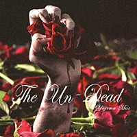 矢島舞依「 Ｔｈｅ　Ｕｎ－Ｄｅａｄ」