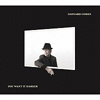 レナード・コーエン「 ユー・ウォント・イット・ダーカー」