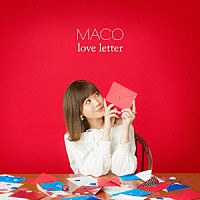 ＭＡＣＯ「 ｌｏｖｅ　ｌｅｔｔｅｒ」