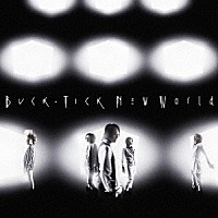 ＢＵＣＫ－ＴＩＣＫ「 Ｎｅｗ　Ｗｏｒｌｄ」