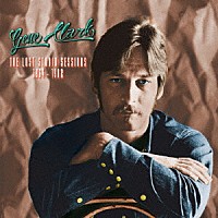 ジーン・クラーク「 ザ・ロスト・スタジオ・セッションズ　１９６４～１９８２」