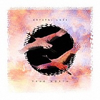 ＣＲＹＳＴＡＬ　ＬＡＫＥ 「ＴＲＵＥ　ＮＯＲＴＨ」
