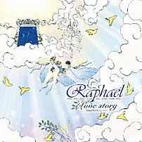 Ｒａｐｈａｅｌ 「Ｌｏｖｅ　ｓｔｏｒｙ　－２００００２０２２０１６１１０１－」
