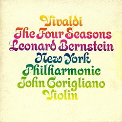 レナード・バーンスタイン ニューヨーク・フィルハーモニック ジョン・コリリアーノ ラースロー・ヴァルガ ジョヴァンニ・ヴィカーリ カルロ・デ・フィリッピス ジョン・ヴンマー ロバート・モリス「ヴィヴァルディ：四季」