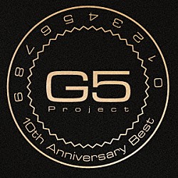 Ｇ５　Ｐｒｏｊｅｃｔ「Ｇ５　１０ｔｈ　Ａｎｎｉｖｅｒｓａｒｙ　Ｂｅｓｔ」