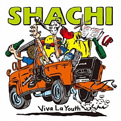 ＳＨＡＣＨＩ「Ｖｉｖａ　Ｌａ　Ｙｏｕｔｈ」