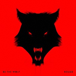 ビー・ザ・ウルフ「ルージュ」
