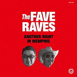 Ｔｈｅ　Ｆａｖｅ　Ｒａｖｅｓ「アナザー・ナイト・イン・メンフィス」