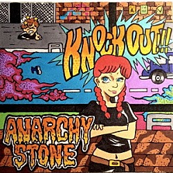 ＡＮＡＲＣＨＹ　ＳＴＯＮＥ「ＫＮＯＣＫ　ＯＵＴ！！！」