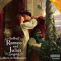 （クラシック）「 ロミオとジュリエット～シェイクスピアのクラシック～」
