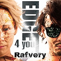 Ｒａｆｖｅｒｙ「 Ｅｄｇｅ　４　ｙｏｕ」