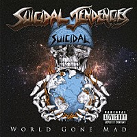 スイサイダル・テンデンシーズ「 ワールド・ゴーン・マッド」