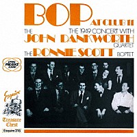 ジョン・ダンクワース・カルテット～ロニー・スコット・バップテット「 バップ・アット・クラブ・イレヴン」