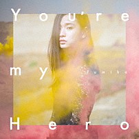 ｆｕｍｉｋａ 「Ｙｏｕ’ｒｅ　ｍｙ　Ｈｅｒｏ／ＦＩＧＨＴＥＲ」