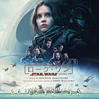 （オリジナル・サウンドトラック） マイケル・ジアッキーノ 「ローグ・ワン／スター・ウォーズ・ストーリー　オリジナル・サウンドトラック」