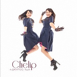 Ｃｈｅｌｉｐ「ｉｔ’ｓ　ＳＨＯＷＴＩＭＥ／ＫｅｅｐＯｎ」