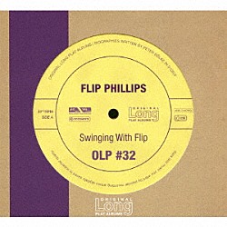 フリップ・フィリップス「オリジナル・ロング・プレイ・アルバムズ～スウィンギング・ウィズ・フリップ・フィリップス」