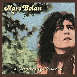 マーク・ボラン「トゥーペニー・プリンス」
