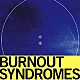 ＢＵＲＮＯＵＴ　ＳＹＮＤＲＯＭＥＳ「檸檬」