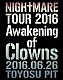 ＮＩＧＨＴＭＡＲＥ「ＮＩＧＨＴＭＡＲＥ　ＴＯＵＲ　２０１６　Ａｗａｋｅｎｉｎｇ　ｏｆ　Ｃｌｏｗｎｓ　２０１６．０６．２６　ＴＯＹＯＳＵ　ＰＩＴ」