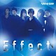 ＶＩＣ：ＣＥＳＳ「Ｅｆｆｅｃｔ」