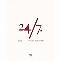 ＢＴＯＢ「 ２４／７　“ＴＷＥＮＴＹ　ＦＯＵＲ／ＳＥＶＥＮ”」