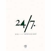 ＢＴＯＢ「 ２４／７　“ＴＷＥＮＴＹ　ＦＯＵＲ／ＳＥＶＥＮ”」