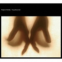 Ｐｅｏｐｌｅ　Ｉｎ　Ｔｈｅ　Ｂｏｘ「 Ｔｈｉｎｇｓ　Ｄｉｓｃｏｖｅｒｅｄ」