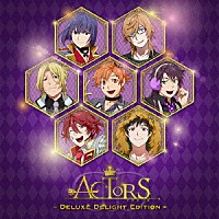 （ドラマＣＤ）「 ＡＣＴＯＲＳ　－ＤＥＬＵＸＥ　ＤＥＬＩＧＨＴ　ＥＤＩＴＩＯＮ－」