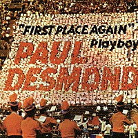 ポール・デスモンド「 ファースト・プレイス・アゲイン　＋１ボーナストラック」