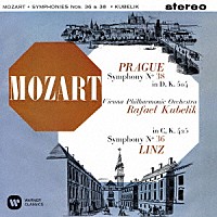 ラファエル・クーベリック「 モーツァルト：交響曲　第３６番「リンツ」　第３８番「プラハ」」