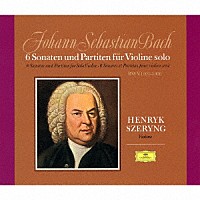 ヘンリク・シェリング「 Ｊ．Ｓ．バッハ：無伴奏ヴァイオリンのためのソナタとパルティータ（全曲）」