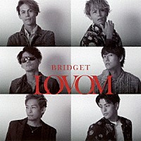 ＢＲＩＤＧＥＴ「 ＬＯＶＯＭ」