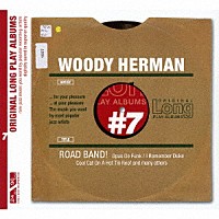 ウッディ・ハーマン「 オリジナル・ロング・プレイ・アルバムズ～　ロード・バンド！」