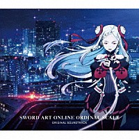 （アニメーション）「 劇場版　ソードアート・オンライン　－オーディナル・スケール－　Ｏｒｉｇｉｎａｌ　Ｓｏｕｎｄｔｒａｃｋ」