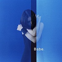 阿部真央「 Ｂａｂｅ．」