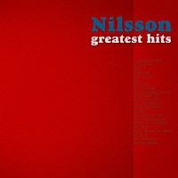 ニルソン「 グレイテスト・ヒッツ」