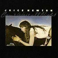 ジュース・ニュートン「 キャント・ウェイト・オール・ナイト」