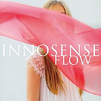 ＦＬＯＷ 「ＩＮＮＯＳＥＮＳＥ」