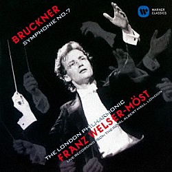フランツ・ウェルザー＝メスト ロンドン・フィルハーモニー管弦楽団「ブルックナー：交響曲　第７番（ノーヴァク版）」
