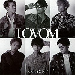 ＢＲＩＤＧＥＴ「ＬＯＶＯＭ」