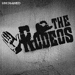 ＴＨＥ　ＲＯＤＥＯＳ「ＵＮＣＨＡＩＮＥＤ」