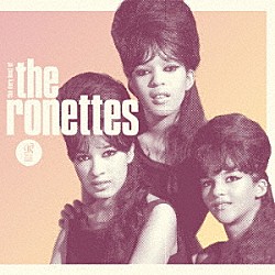 ザ・ロネッツ「ビー・マイ・ベイビー：ザ・ヴェリー・ベスト・オブ・ザ・ロネッツ」